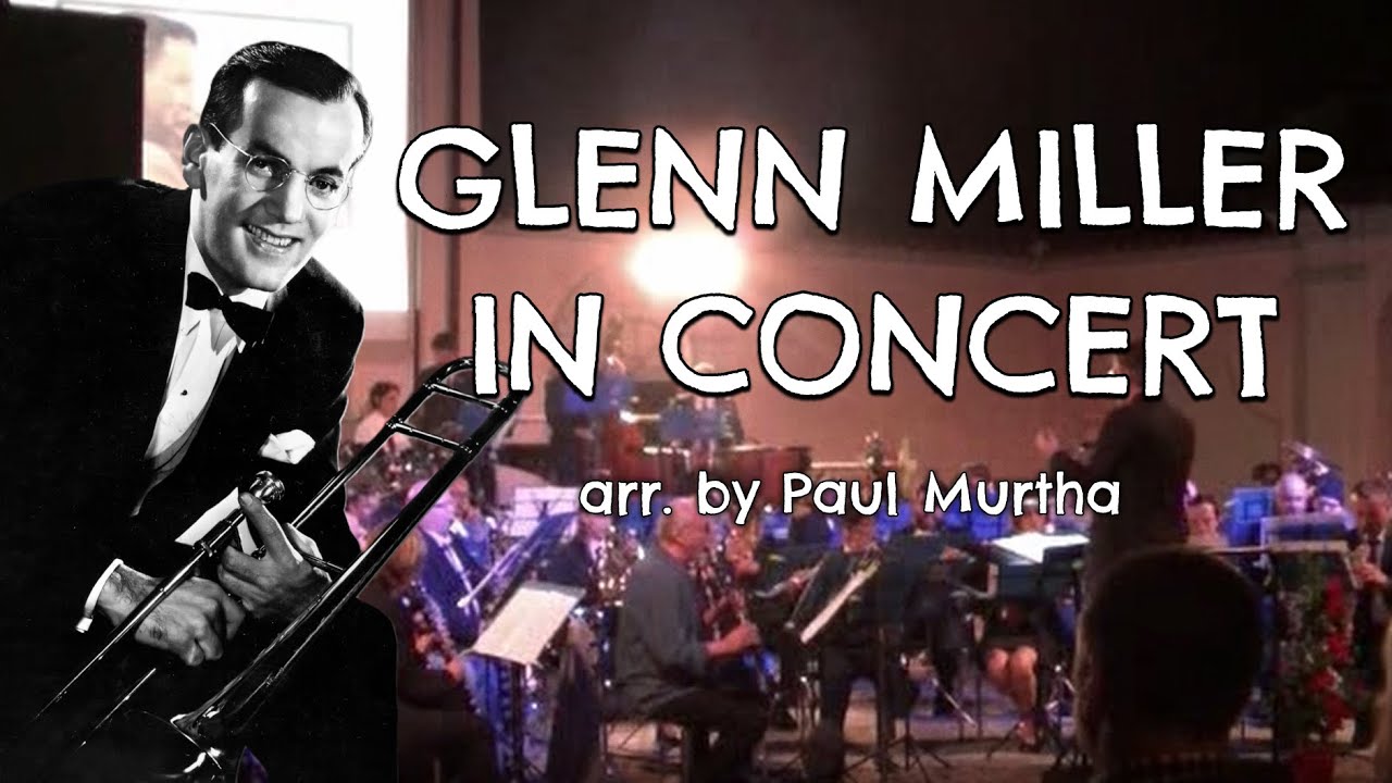 Glenn Miller in Concert - arr. by Paul Murtha