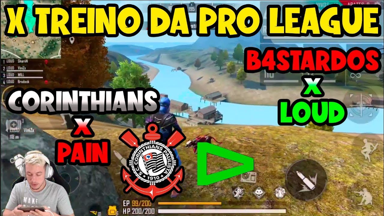 X TREINO INSANO DA PRO LEAGUE - LOUD X B4 - CORINTHIANS X PAIN GAMING - MELHORES CLIPES FREE FIRE