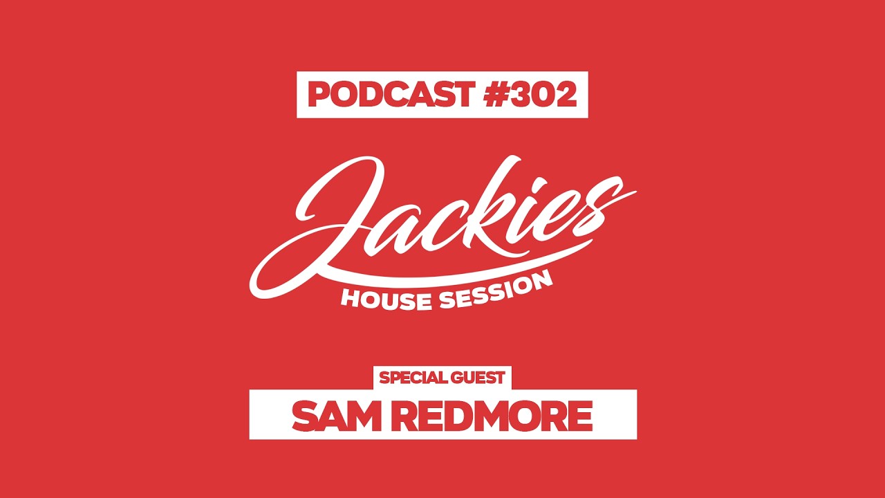 Sam Redmore - Jackies Music House Session Podcast #302