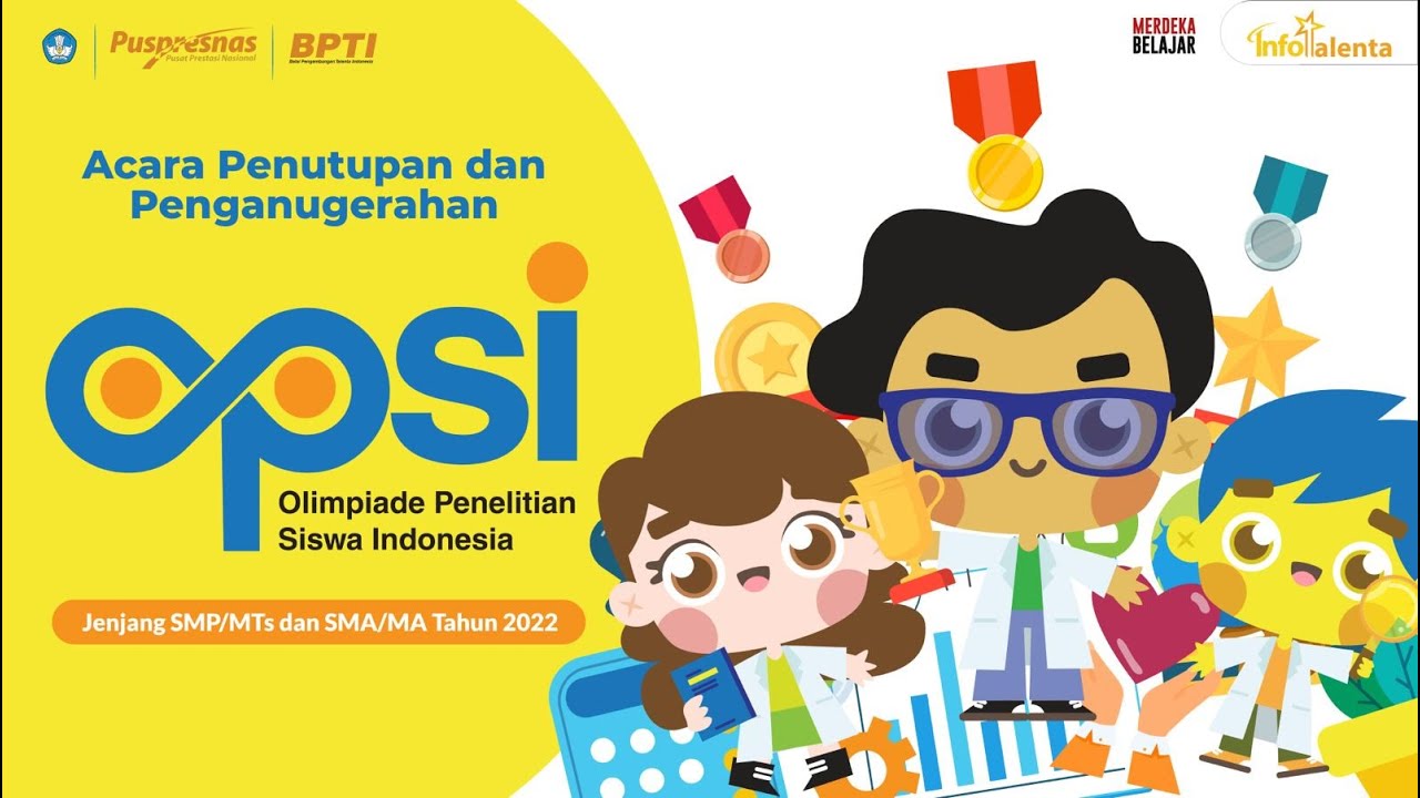 Acara Penutupan dan Penganugerahan Olimpiade Penelitian Siswa Indonesia (OPSI) Tahun 2022