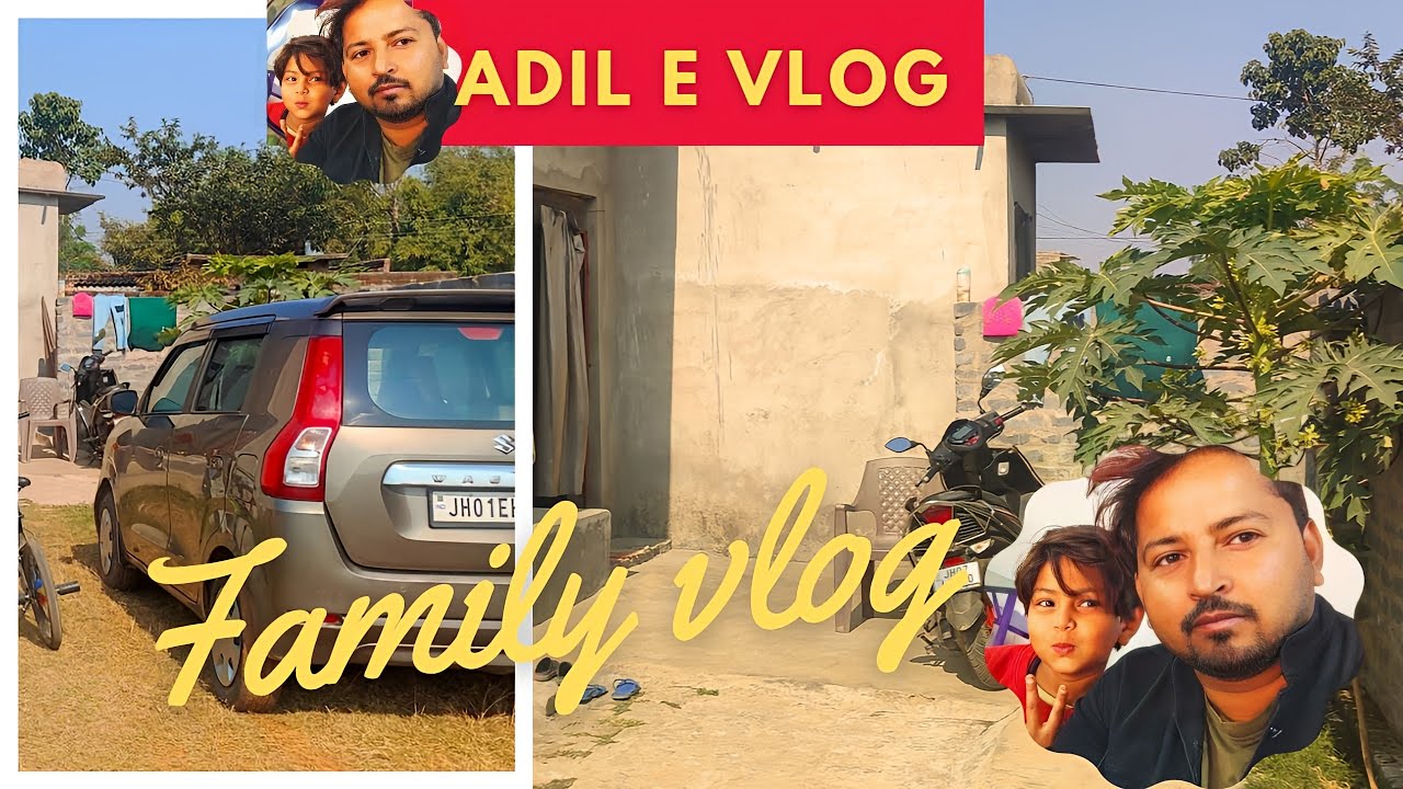 अपना घर है स्वर्ग से सुन्दर||Family vlog||Adil E vlog🔥#familyvlog #vlog नजर न लगे#dalyvlog