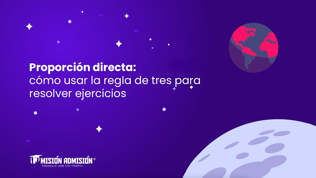 Proporci&oacute;n directa: c&oacute;mo usar la regla de tres para resolver ejercicios | Misi&oacute;n Admisi&oacute;n