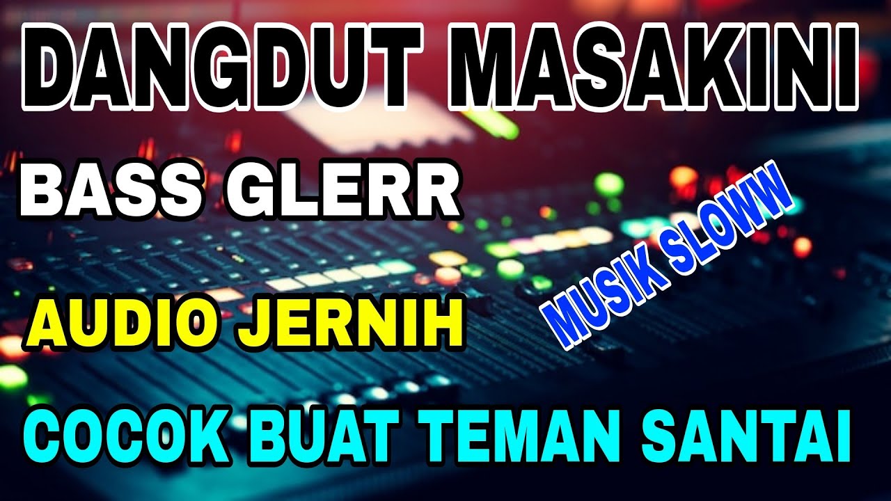 Dangdut orgen tunggal full bass glerr cocok buat santai