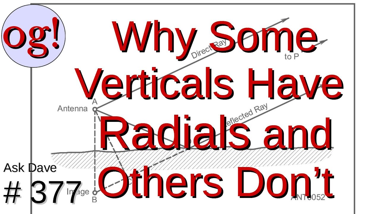 Why Do Some Verticals Have Radials and Some Do Not (#377)