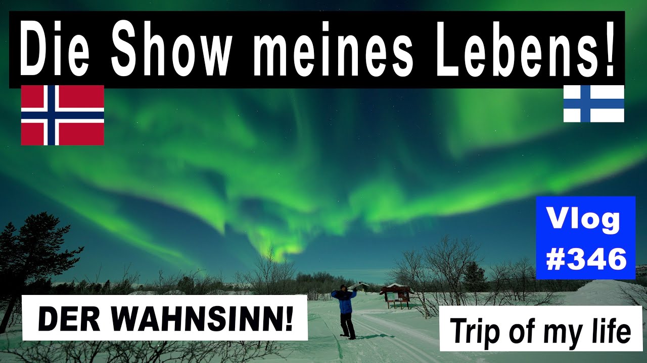 #346 Roadtrip Finnland/Norwegen -20°C - Polarlichter!!! Die ersten gewaltigen meines Lebens!