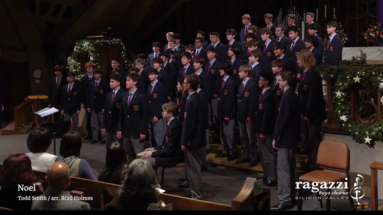 Noel by Todd Smith, arranged by Brad Holmes | Ragazzi Boys Chorus, Silicon Valley