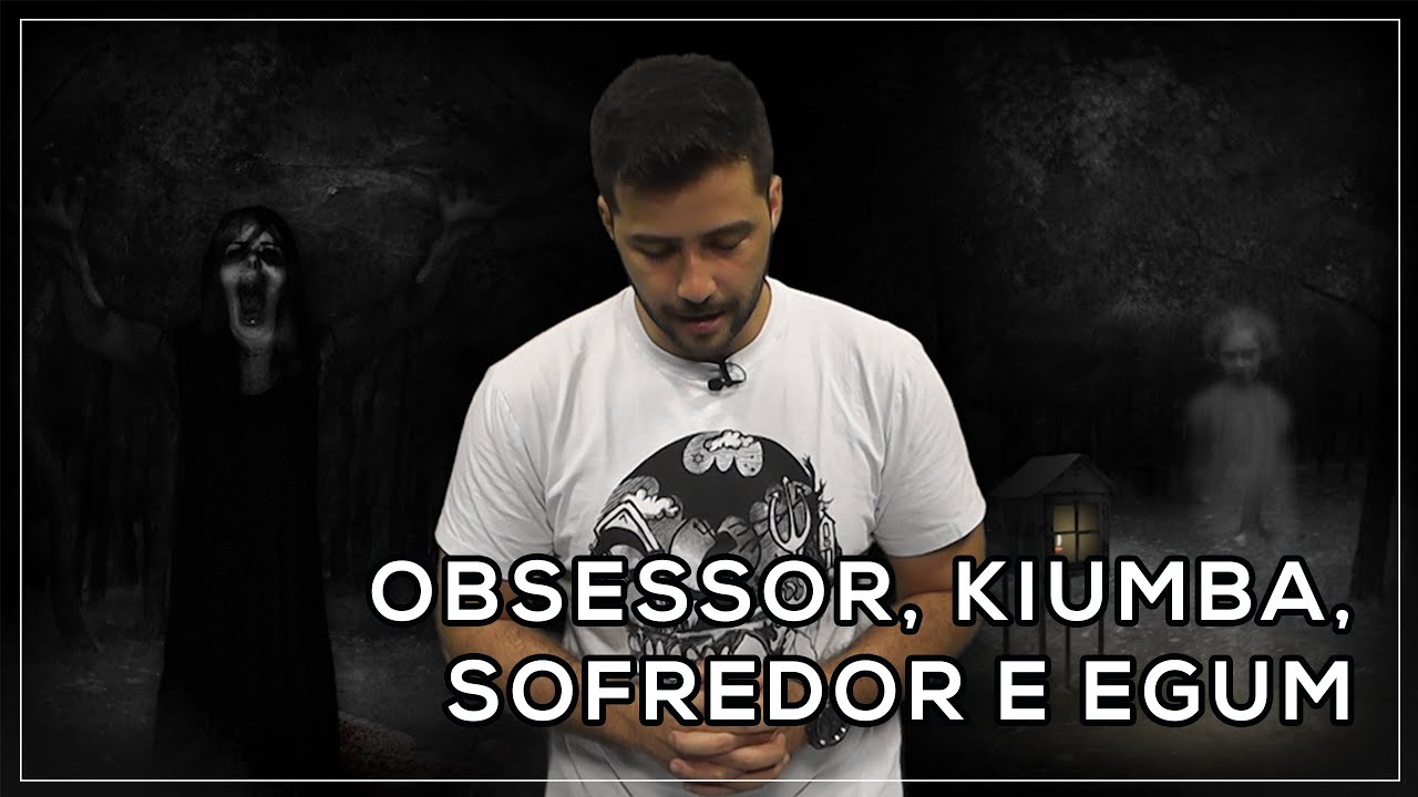 OBSESSOR, KIUMBA, SOFREDOR E EGUM
