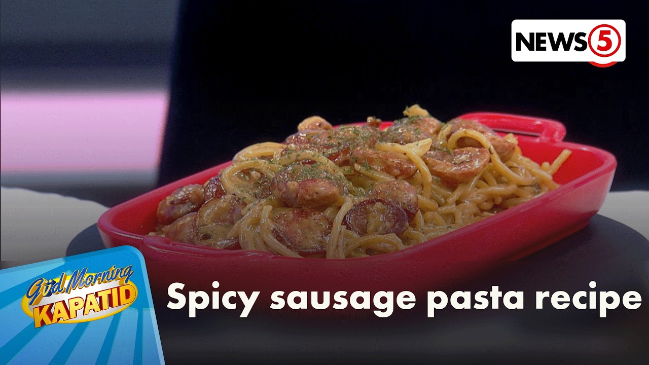 Luto Na: Spicy Sausage Pasta | Gud Morning Kapatid