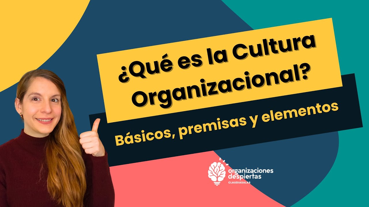 ¿Qué es la Cultura Organizacional? Básicos, Premisas y Elementos