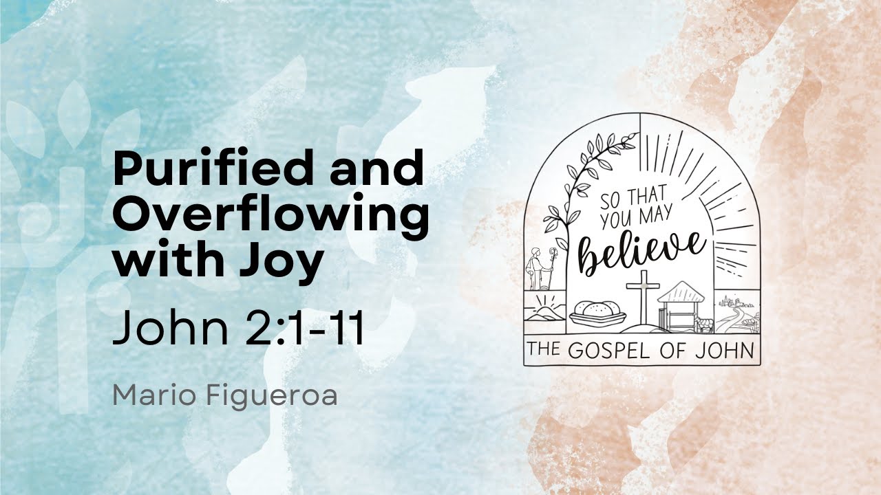 John 2:1-11—Purified and Overflowing with Joy