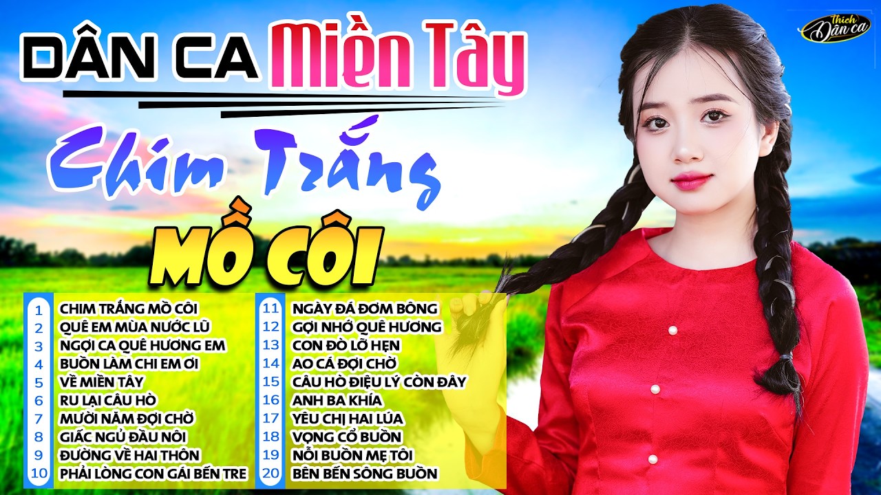 Chim Trắng Mồ Côi ➤ LK Dân Ca Miền Tây Mới Nhất 2026 | Giai Điệu Quê Hương Ngọt Ngào, Đậm Đà Cảm Xúc