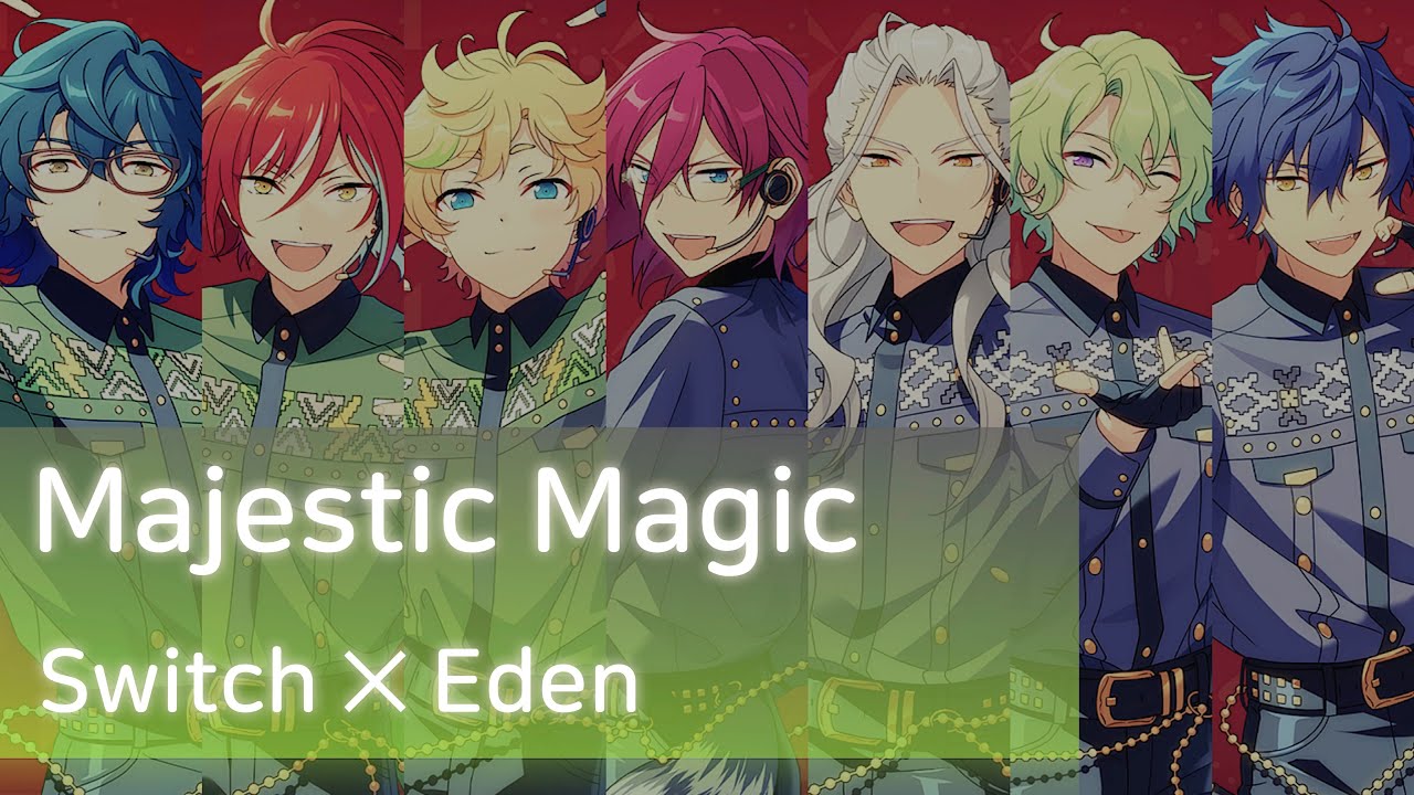 Switch ✕ Eden 「Majestic Magic」　가사/歌詞