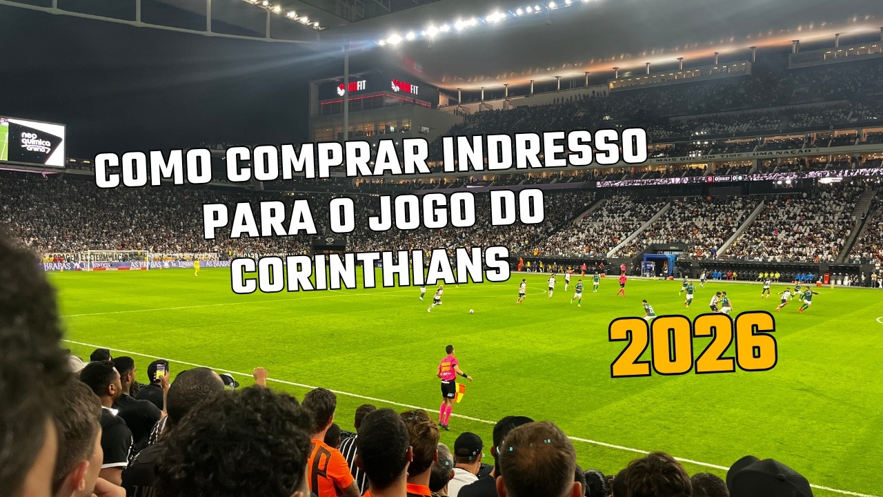 Como comprar Ingresso para o jogo do Corinthians em  2026 ?