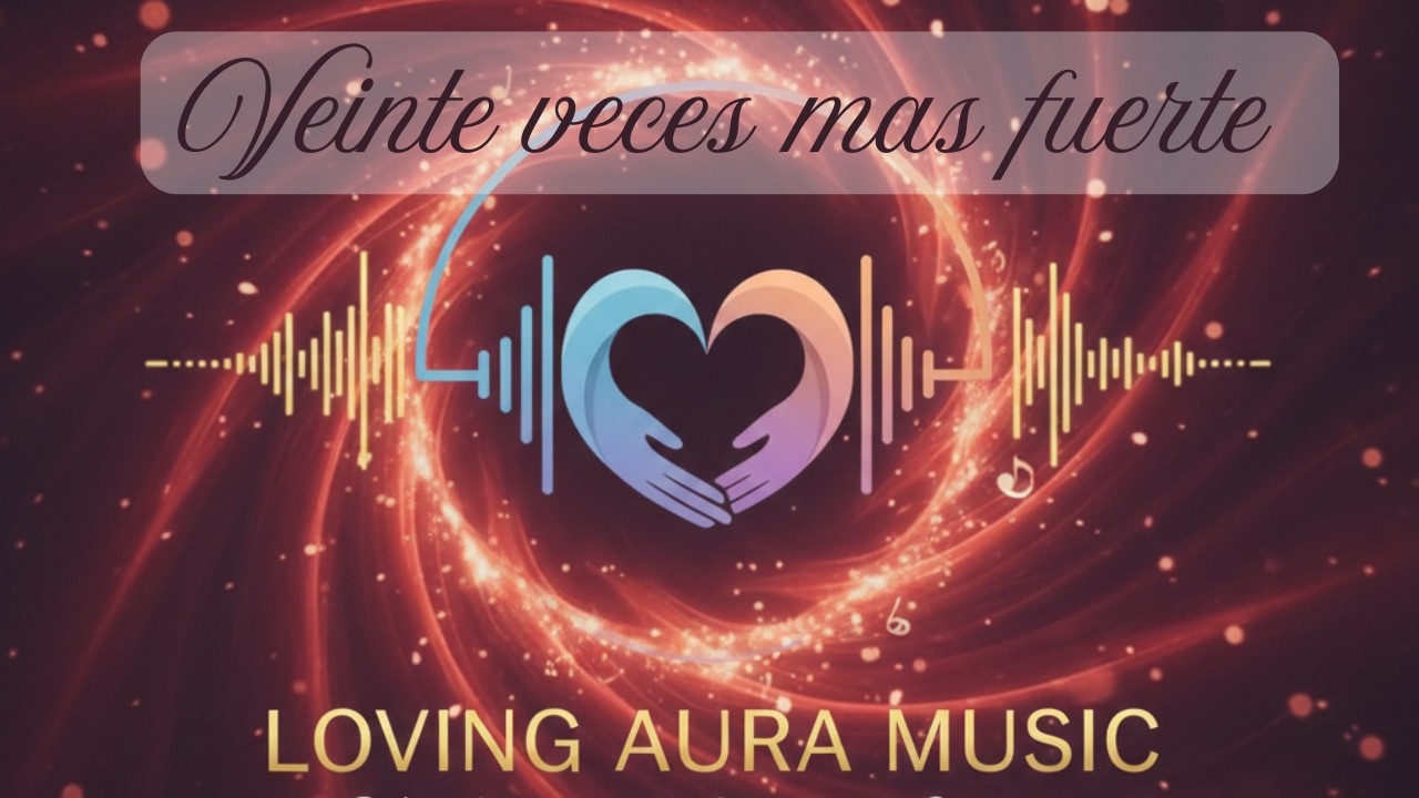 veinte veces mas fuerte. Tu historia convertida en música. Loving Aura | Música personalizada