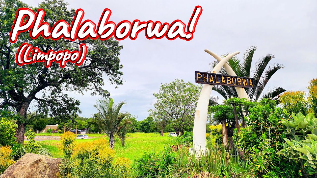 Phalaborwa, Limpopo, South Africa! Ep 591
