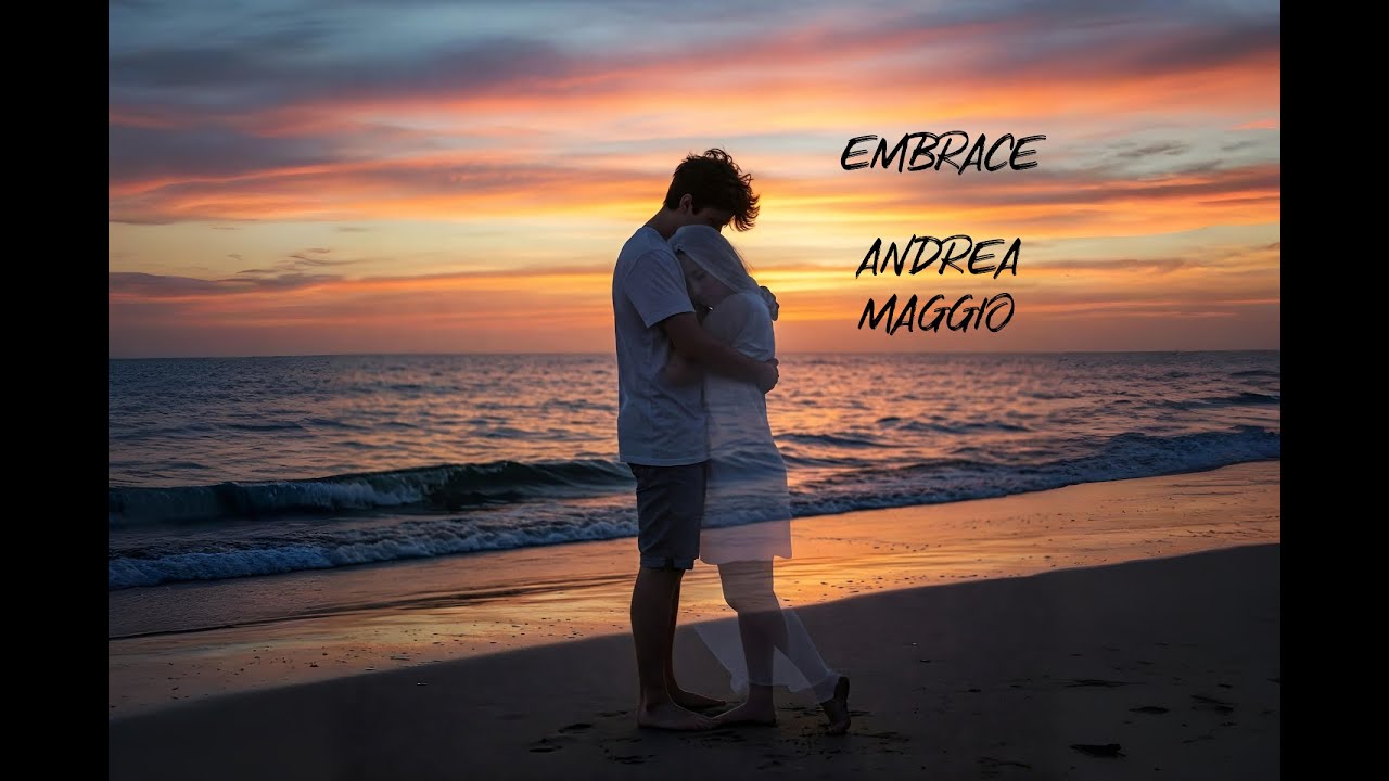 EMBRACE X ABSENCE - Andrea Maggio Original Song