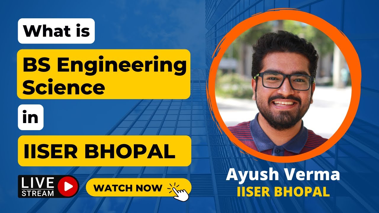 BS Engineering IISER Bhopal - Everything about it by an IISER B student