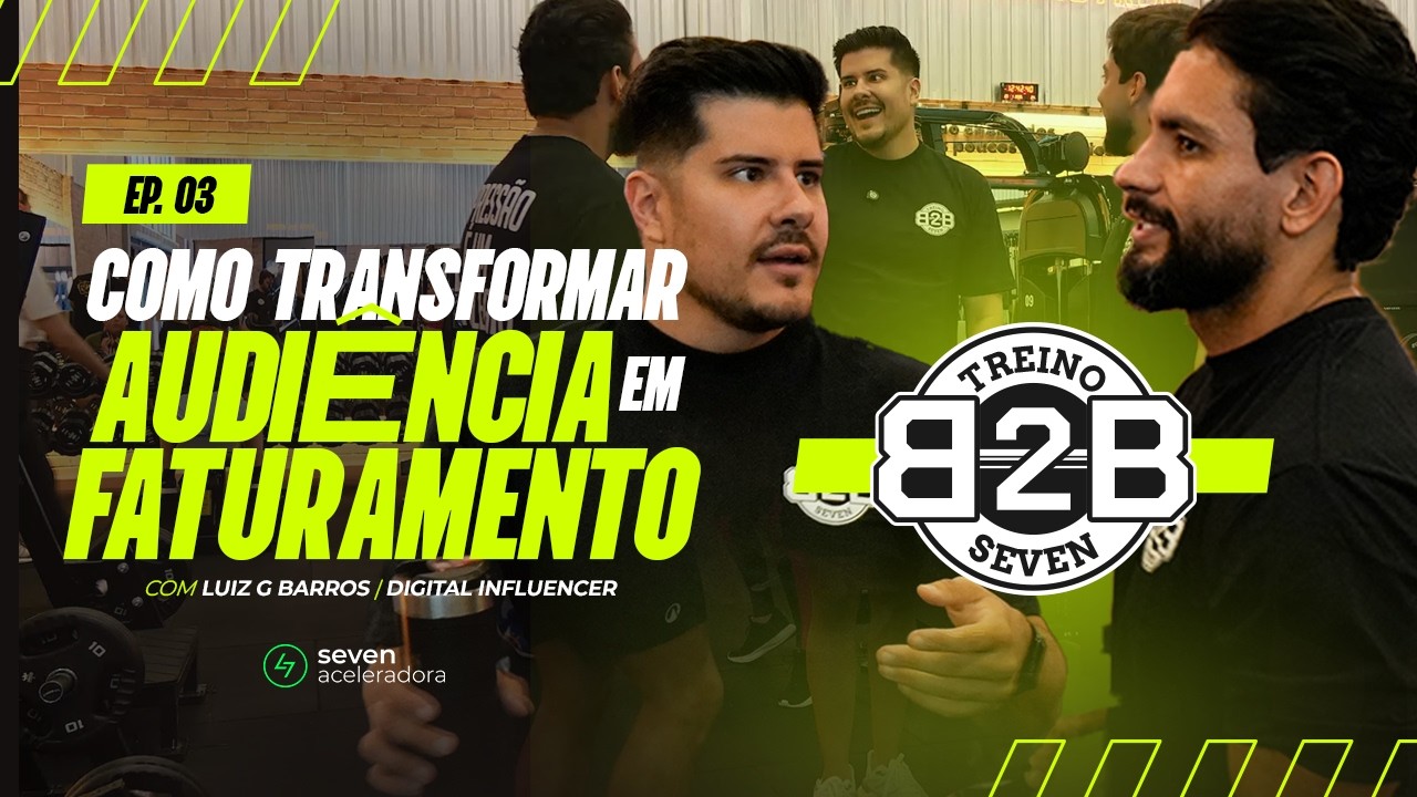TREINO B2B | COMO TRANSFORMAR AUDIÊNCIA EM FATURAMENTO
