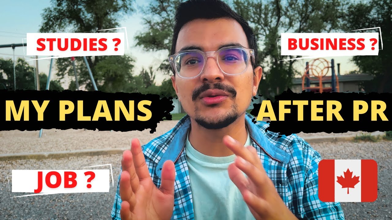 MY PLANS AFTER PR IN CANADA | STUDIES OR ?
