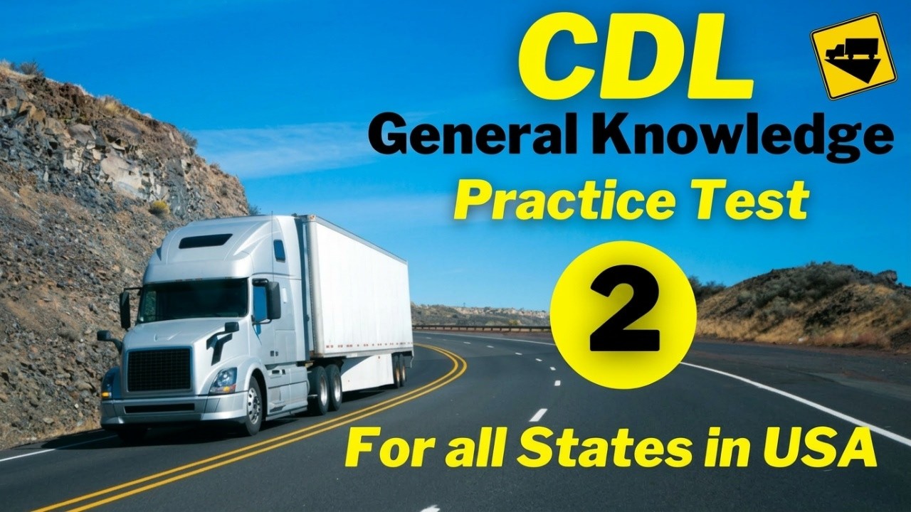 2021 CDL GENERAL KNOWLEDGE PRACTICE TEST PART 2 (Questions & Answers)
