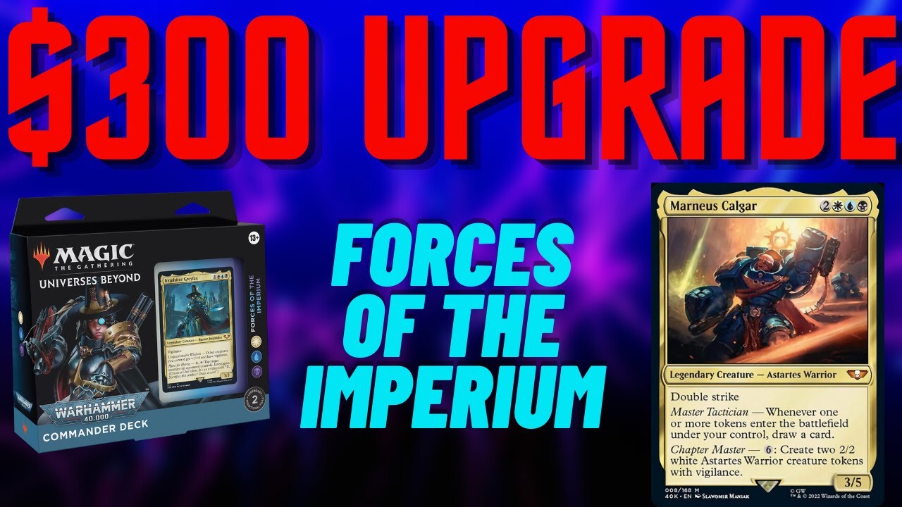 Forces of the Imperium Upgrade - Improving the Precon Commander Deck with $300