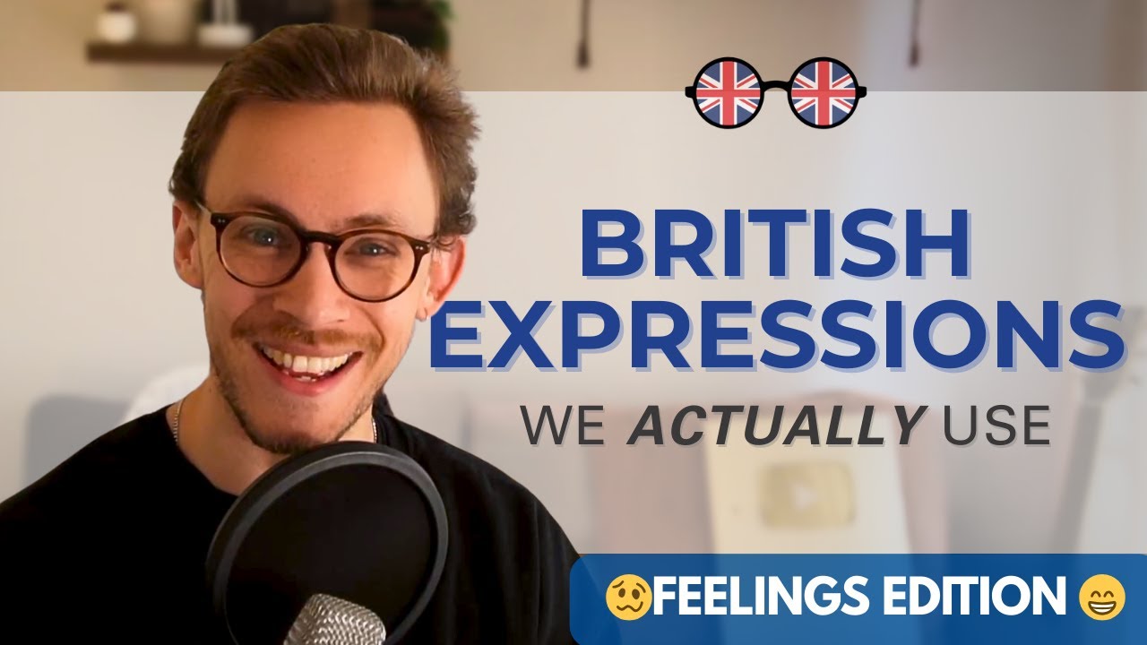 British Slang & Expressions for Everyday Feelings