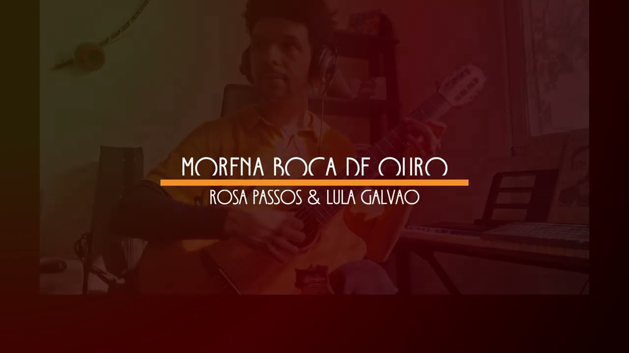 Morena Boca de Ouro - Rosa Passos & Lula Galv&atilde;o (transcri&ccedil;&atilde;o)