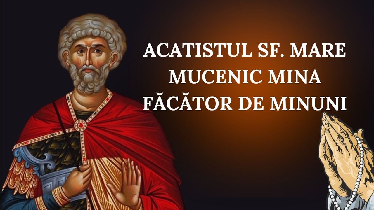 Acatistul Sfântului Mare Mucenic Mina făcător de minuni