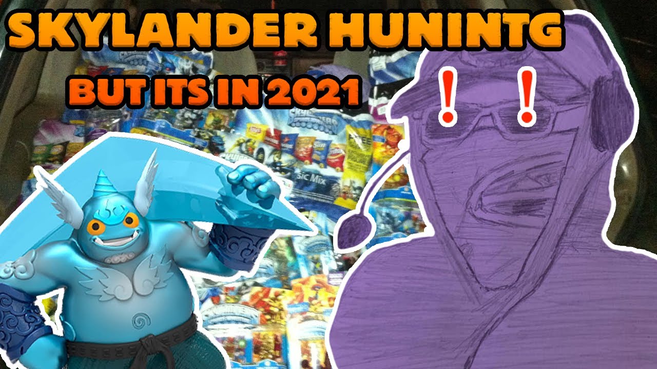 Skylander Hunting But Its In 2021