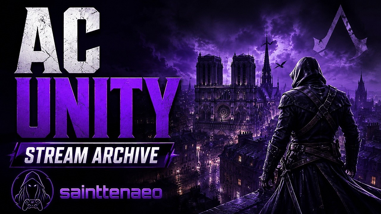AC Unity Stream Archive #2 | Full Twitch VOD
