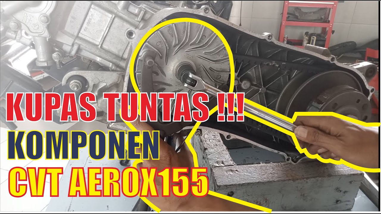 Nama dan Fungsi Komponen CVT Yamaha AEROX 155