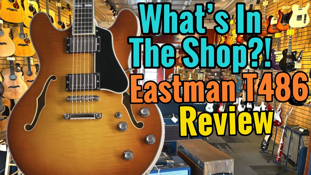 Eastman T486 Review | What's In The Shop At David's Guitar Loft