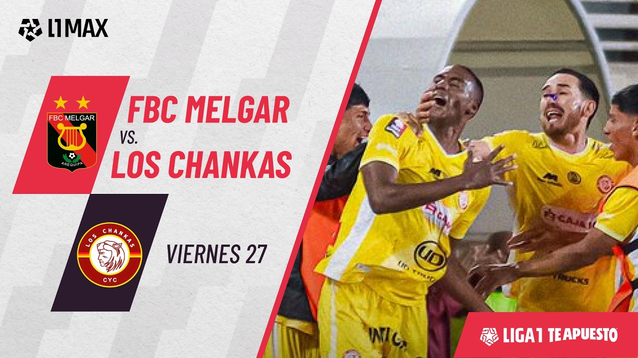 FBC Melgar 1-2 Los Chankas | Game Highlights | Best Moments | #Liga1Teapuesto2026
