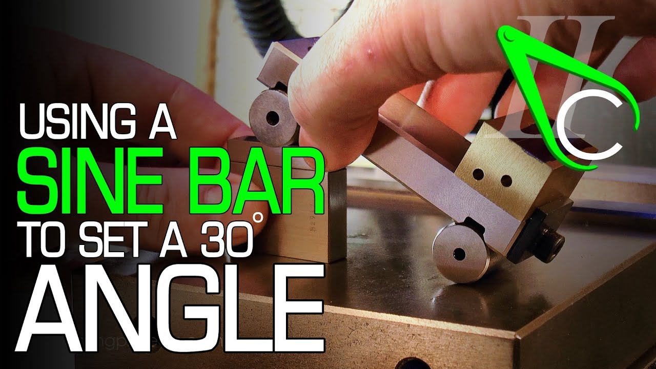 Using A Sine Bar To Set A 30° Angle
