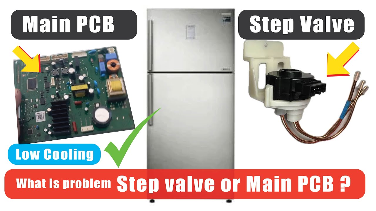 Low Cooling In Samsung Digital Inverter Refrigerator | What is problem Step valve or Main PCB ?