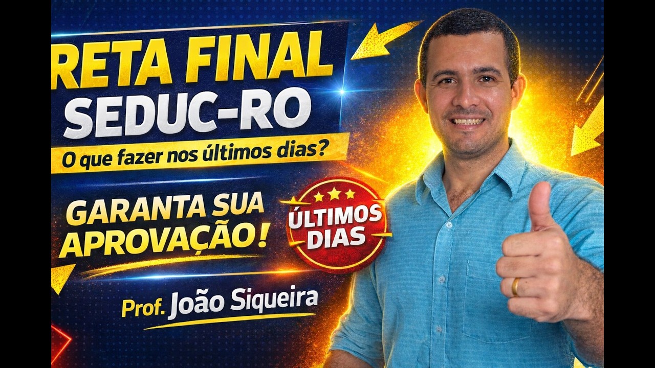 Reta Final SEDUC-RO: O Que Fazer Nos Últimos Dias Para Garantir Sua Aprovação
