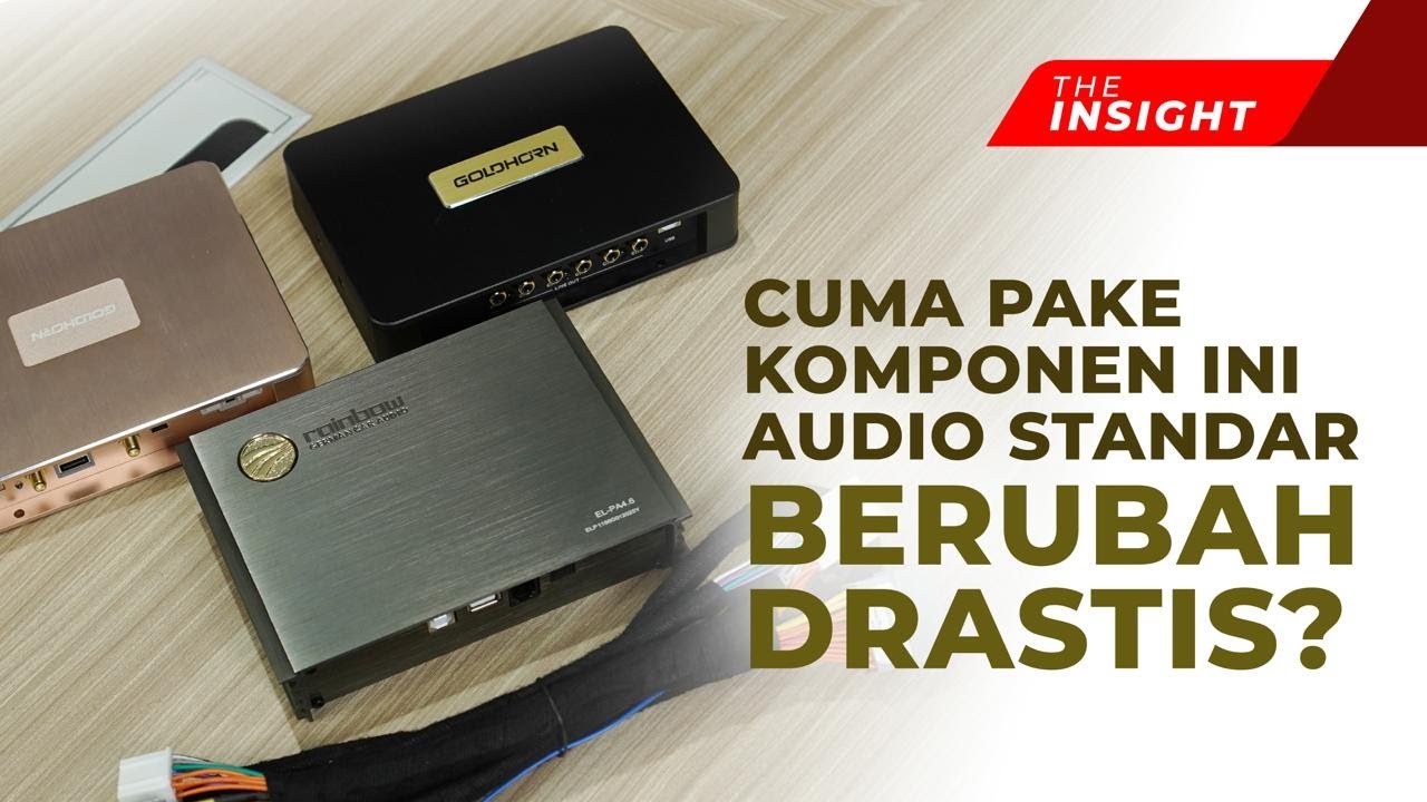 UPGRADE AUDIO MOBIL STANDAR CUMA PAKAI DSP AMP BISA BAGUS? | AUDIO BYD M6 PART 2 | THE INSIGHT