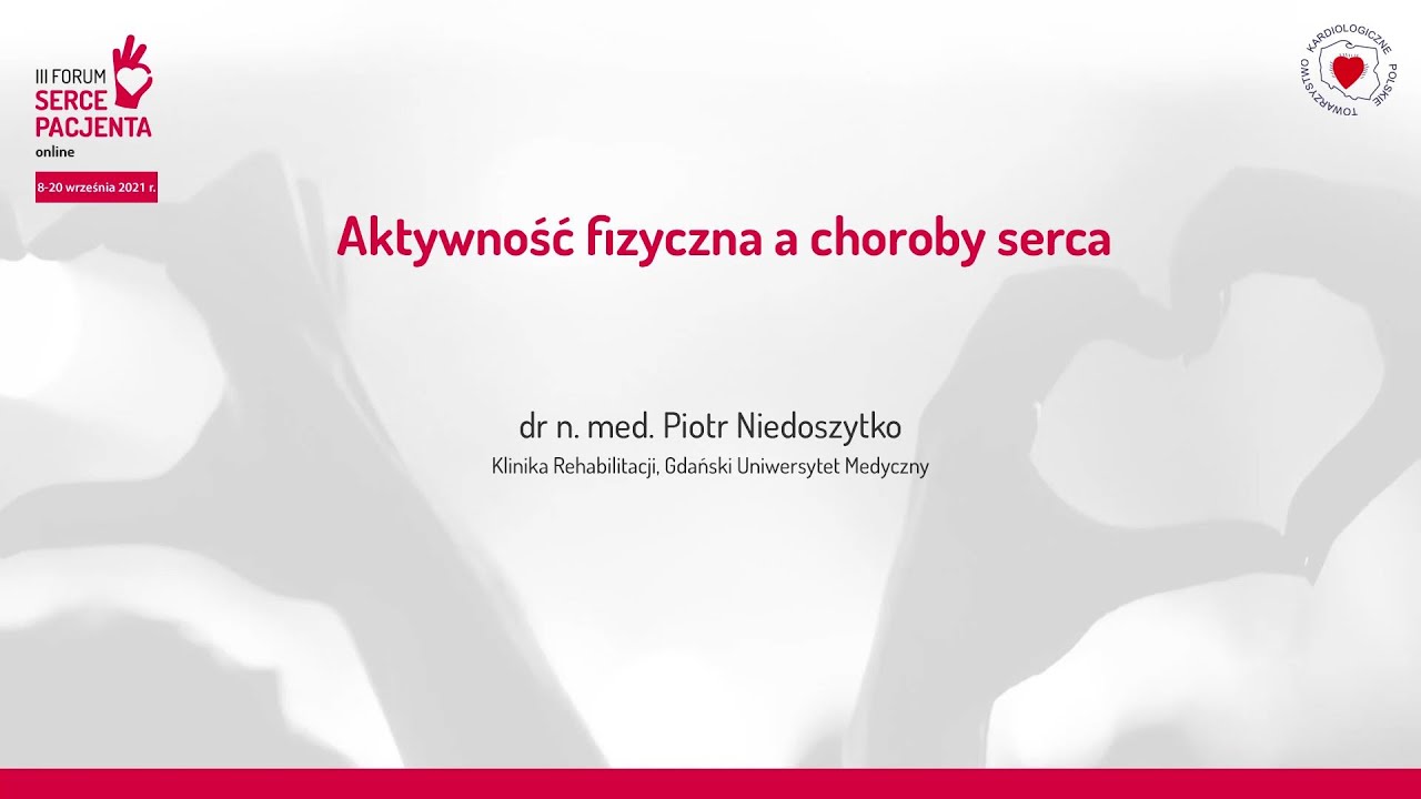 Aktywność fizyczna a choroby serca - III Forum Serce Pacjenta 2021