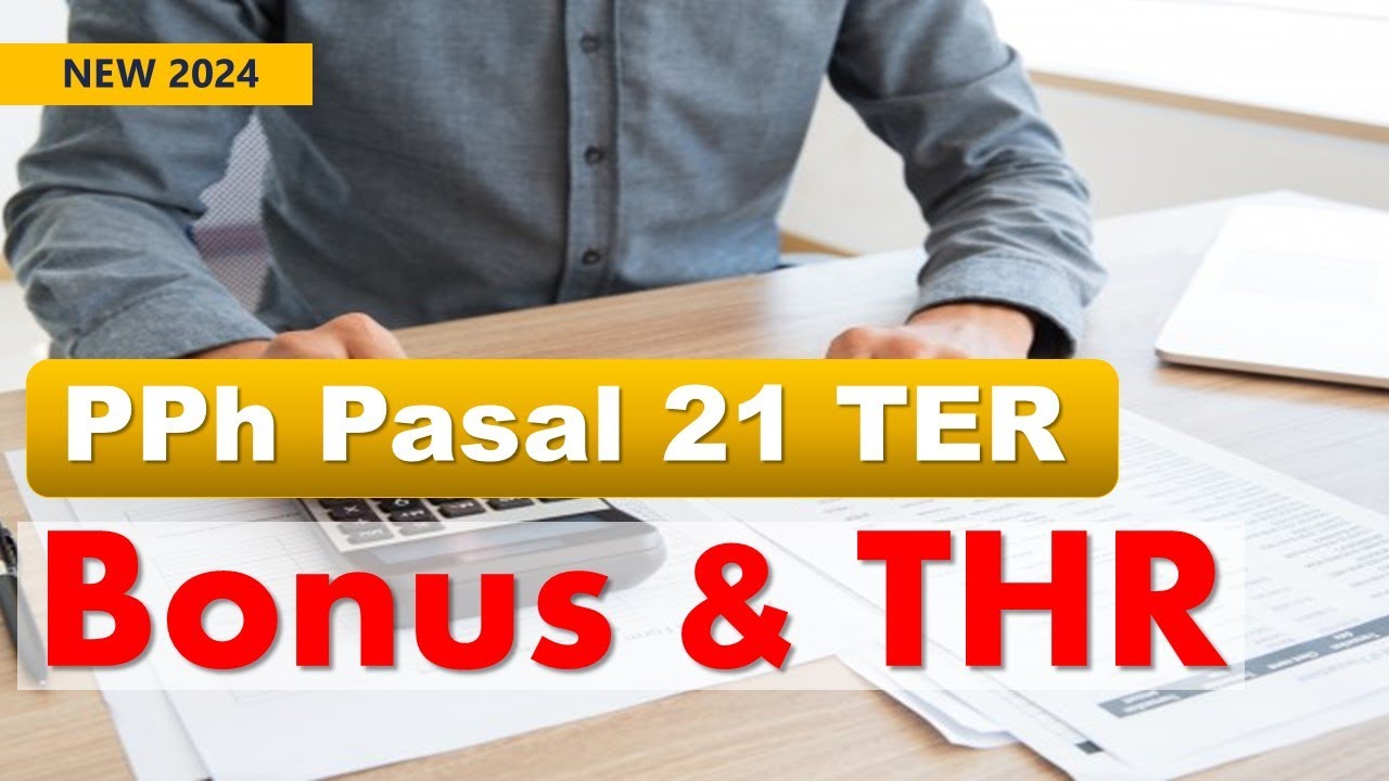 PPh Pasal 21 TER atas Bonus dan THR (New 2024)