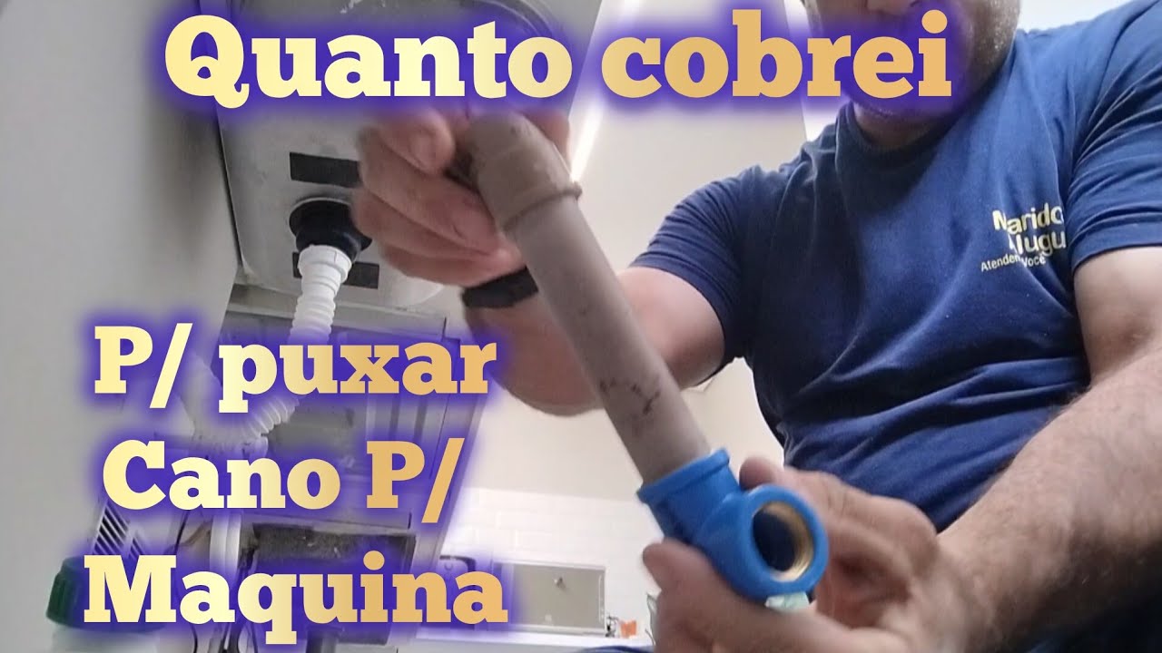 Quanto Cobrei Para Puxar Cano de Água para Máquina que foi Tampado