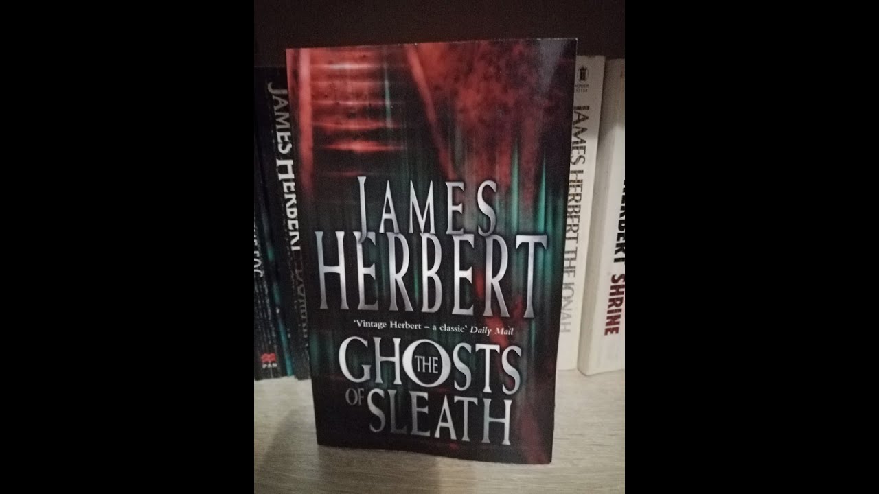 James Herbert Novel Reviews #1: The Ghosts of Sleath (1994)