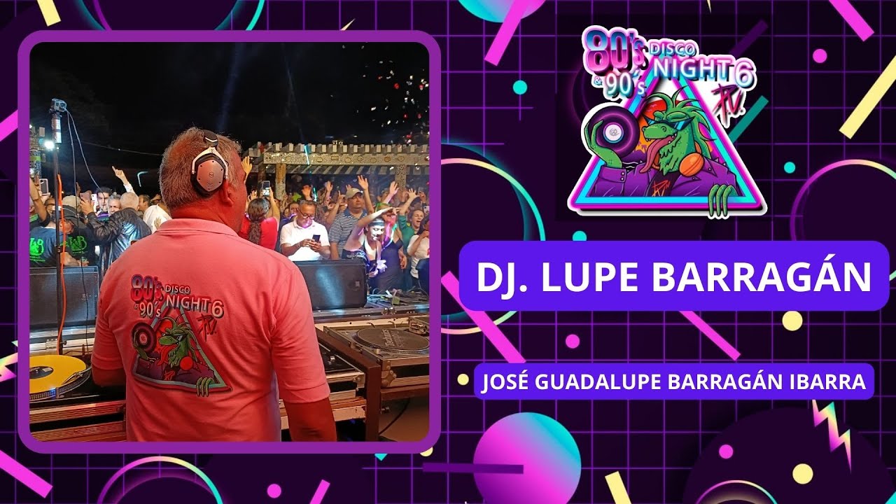 Retro Noche de Vinilos en Disco Night Vallarta Vol.6 Dj. Lupe Barragán Sesión en vivo Retro 80´s