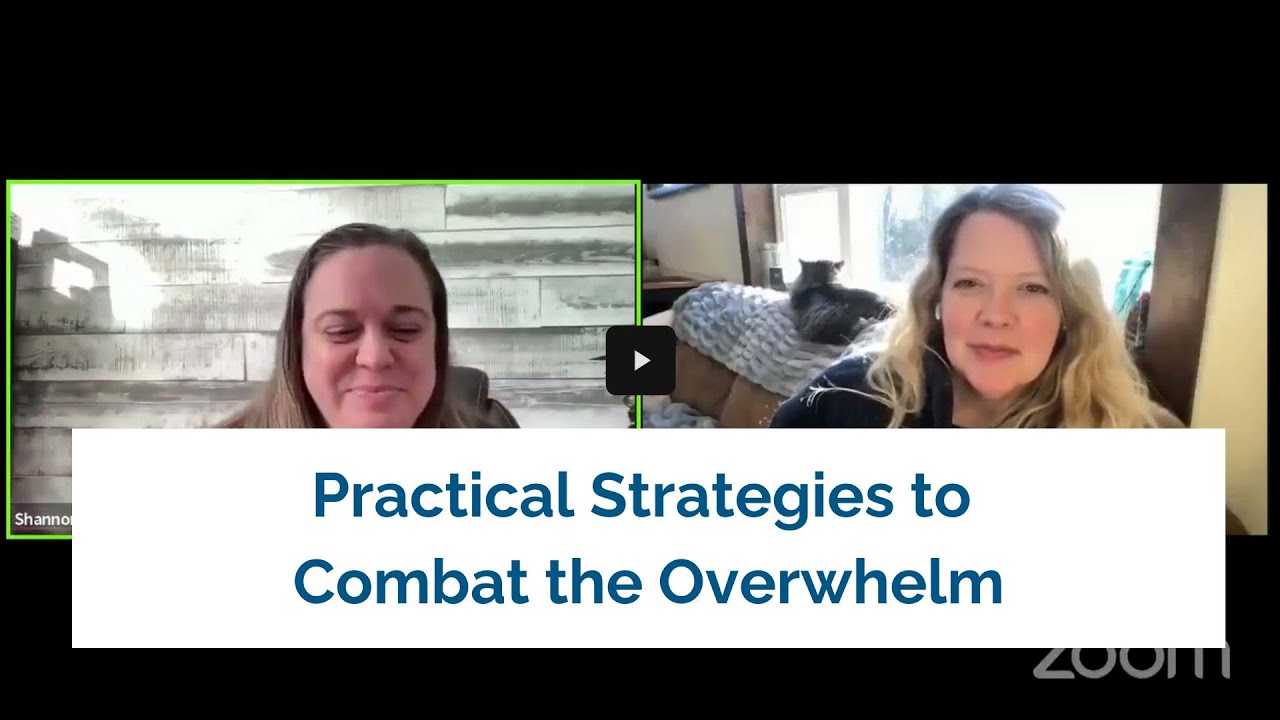 Practical Strategies to Combat the Overwhelm