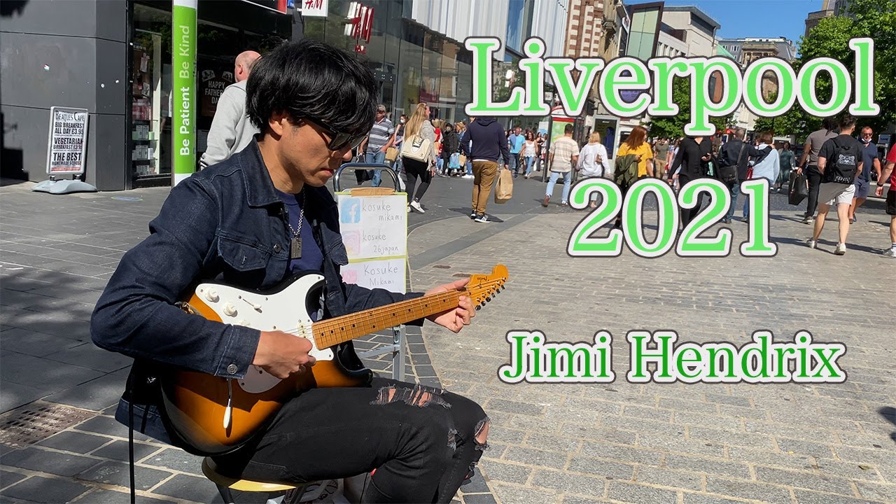 Jimi Hendrix's songs / Busking in Liverpool / 2021 / Hey Joe / Little Wing / Voodoo Child / Fire