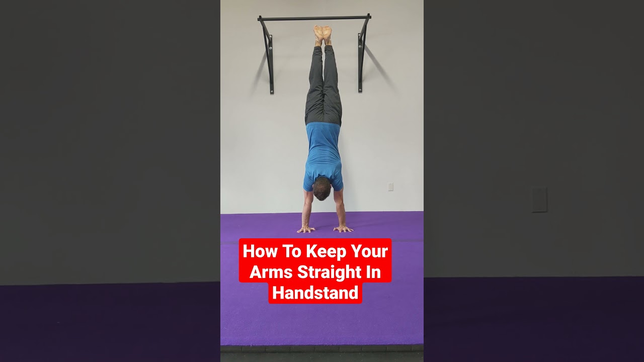 How To Keep Your Arms Straight During A Handstand