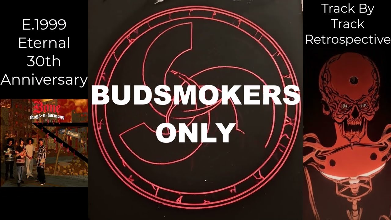 E.1999 Eternal 30th Anniversary Retrospective Part 7 - Budsmokers Only