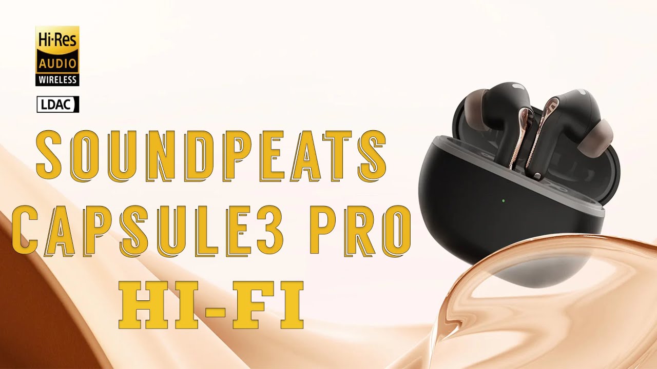 KULAKLARIMIN PASINI SİLDİ HEMDE BU FİYATA |  SoundPEATS Capsule3 Pro Hi-Fi LDAC ANC