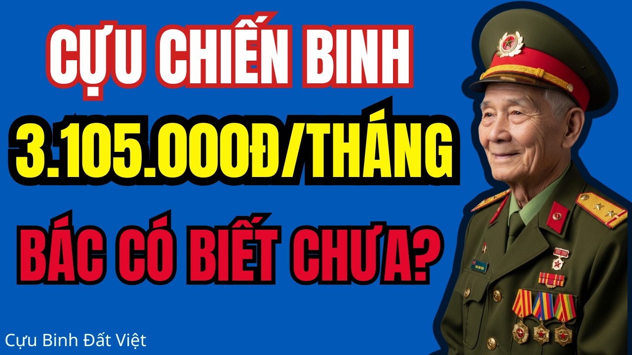 3.105.000Đ/THÁNG Cho Cựu Chiến Binh — Bác Có Đủ Điều Kiện Không? | Sự Thật Từ Văn Bản Nhà Nước 2026