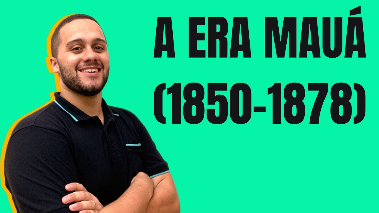 ENTENDA A ERA MAUÁ (1850-1878) DE UMA VEZ POR TODAS - SOS História {Prof.Pedro Riccioppo}
