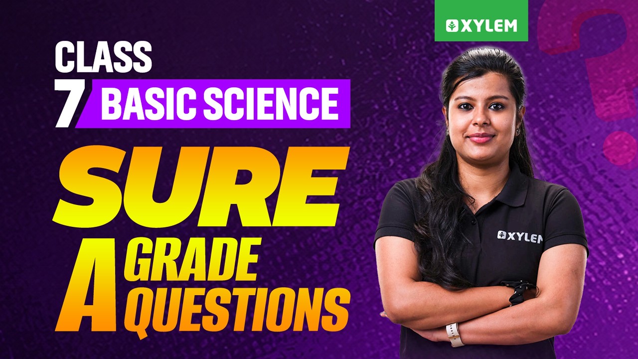 Class 7 Onam Exam 2026 : Basic Science - Sure A grade Questions | Xylem Class 7